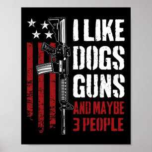 Poster Eu Gosto de Armas, Cachorros e Talvez 3 Pessoas -