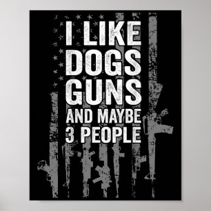 Poster Eu Gosto De Armas De Cães E Talvez Três Pessoas De