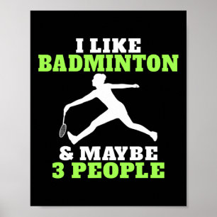 Poster Eu Gosto De Badminton E Talvez 3 Pessoas De Badmin