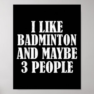Poster Eu Gosto De Badminton E Talvez 3 Pessoas Engraçada