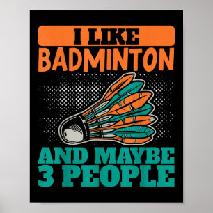 Poster Eu Gosto De Badminton E Talvez De Três Pessoas De 