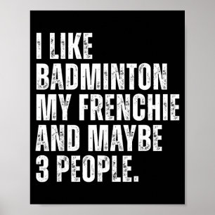 Poster Eu Gosto de Badminton Meu Frenchie Cachorro Bulldo