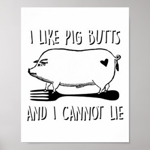 Poster Eu Gosto De Bumbuns De Porcos E Não Posso Mentir C
