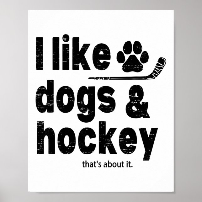 Poster Eu Gosto de Cachorros e Hóquei, É Só Isso Funny Ho (Frente)