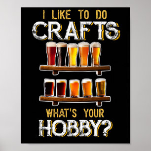 Poster Eu Gosto De Fazer Artesanatos Que Sua Cerveja Arte