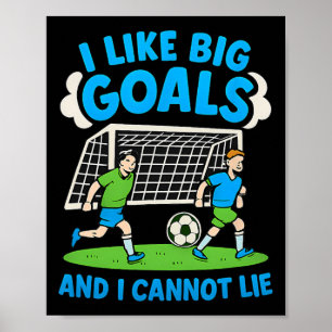Poster Eu Gosto de Grandes Metas E Não Posso Mentir Fã de