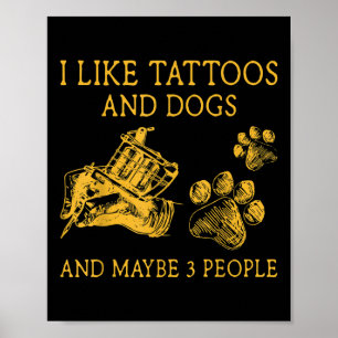 Poster Eu Gosto De Tatuagens E Cães E Talvez 3 Pessoas En