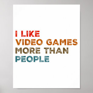 Poster Eu Gosto de Video Games Mais do que Pessoas Gamer