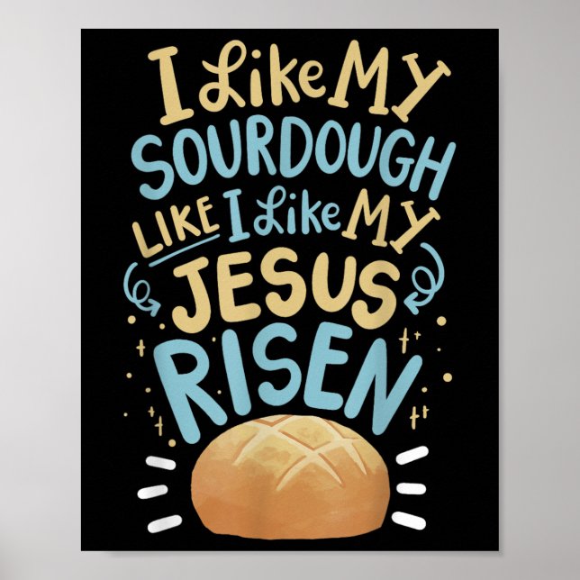 Poster Eu Gosto do Meu Pão de Fermento Natural Como Eu Go (Frente)