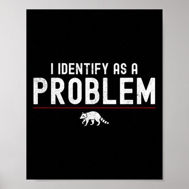 Poster Eu Identifico Como Um Problema - Sarcástico Funny  (Frente)