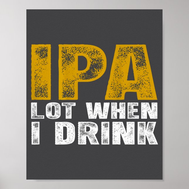 Poster Eu Ipa Muito Quando Bebo Cerveja (Frente)