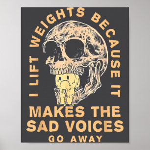 Poster Eu Levanto Pesos Porque Isso Faz As Vozes Tristes