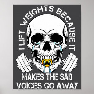 Poster Eu Levanto Pesos Porque Isso Faz As Vozes Tristes