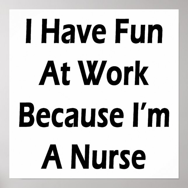 Poster Eu me divirto no trabalho porque sou enfermeira (Frente)
