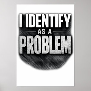 Poster Eu Me Identifico Como Um Problema Imprimível Engra