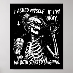Poster Eu Me Perguntei Se Estou Bem Esqueleto, Sarcasmo F