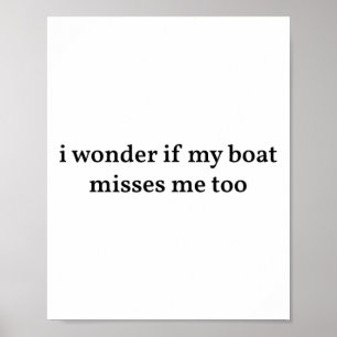 Poster Eu me pergunto se meu barco também sente minha fal