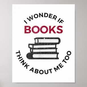 Poster Eu Me Pergunto Se Os Livros Pensam Em Mim Também -