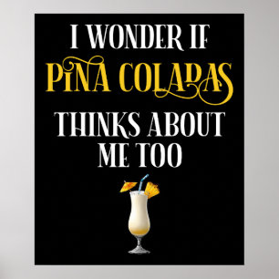Poster Eu me pergunto se Pina Coladas também pensa em mim