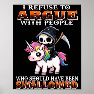 Poster Eu Me Recuso A Discutir Com Pessoas Que Deveriam T
