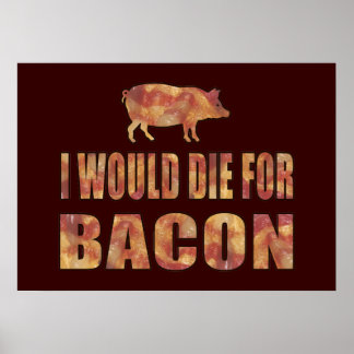 Pôster Eu Morreria Por Bacon