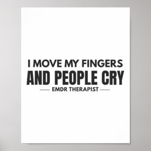 Poster Eu Movo Meus Dedos E As Pessoas Choram Humor Emdr 