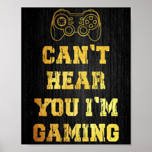 Poster Eu Não Consigo Ouvir Você Eu Estou Jogando