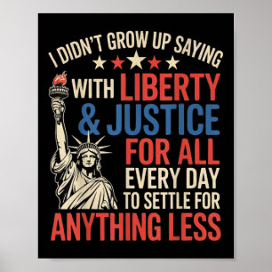 Poster Eu Não Cresci Dizendo Com Liberdade & Justiça