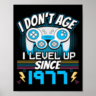Poster Eu não envelheci eu me nivelo desde 1977 jogando n