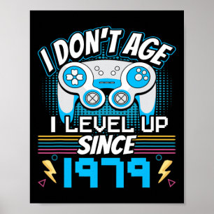 Poster Eu não envelheci eu me nivelo desde 1979 jogando 4