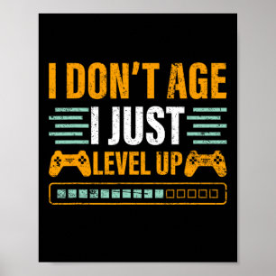 Poster Eu Não Envelheço Eu Apenas Subo de Nível Presente 