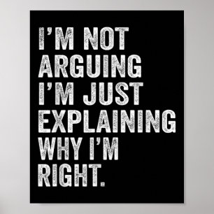Poster Eu Não Estou Argumentando Eu Só Explicando Por Que