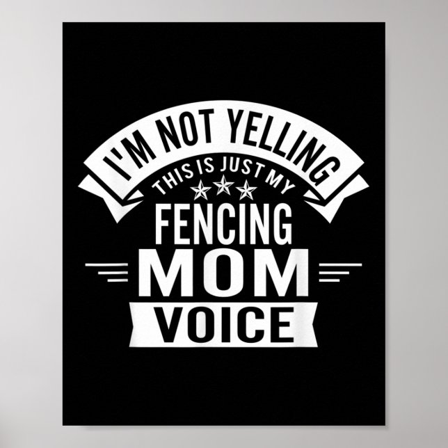 Poster Eu Não Estou Gritando Isso É Só Minha Esgrima Mãe  (Frente)