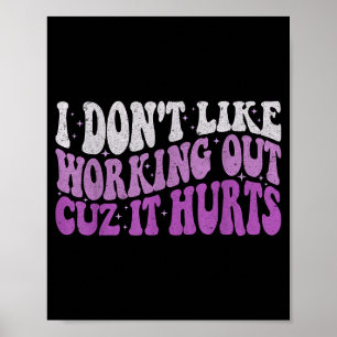 Poster Eu Não Gosto de Malhar Porque Dói Groovy Gym Wo