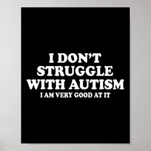 Poster Eu não luto com autismo Eu sou muito bom nisso