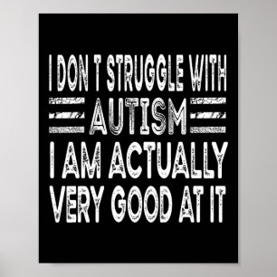 Poster Eu não luto com o autismo Eu estou indo muito