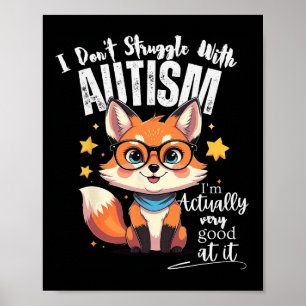 Poster Eu não luto com o autismo Eu sou realmente muito b