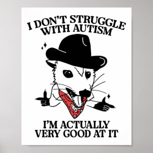 Poster Eu não luto com o autismo Eu sou realmente muito b