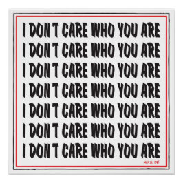 Pôster Eu não me importo com quem você é 76