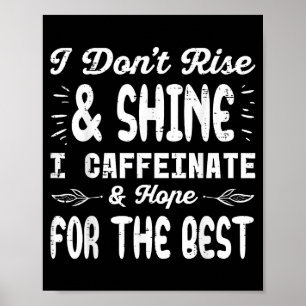 Poster Eu Não Me Levanto Brilho Cafeína Dito Engraçado Ca