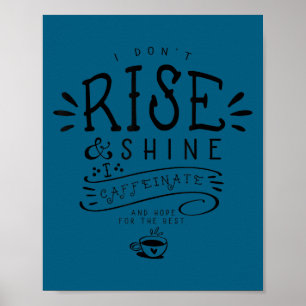 Poster Eu não me levanto brilho eu cafeino espero pelo De