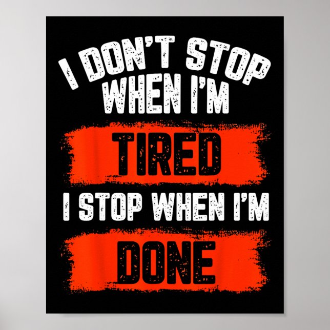 Poster Eu Não Paro Quando Estou Cansado (Frente)
