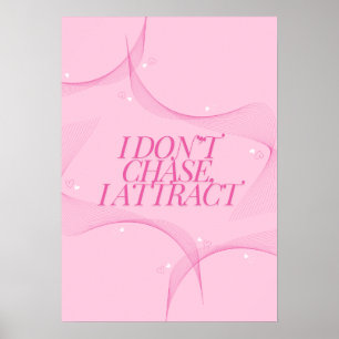 Poster Eu não persigo, eu atraio Citação, Rosa