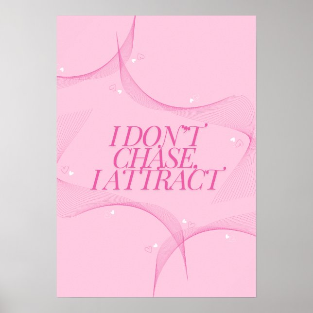 Poster Eu não persigo, eu atraio Citação, Rosa (Frente)