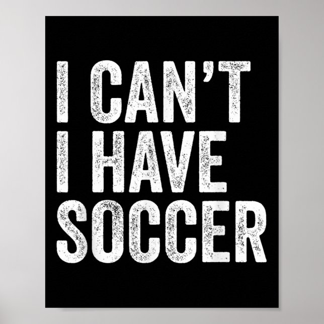 Poster Eu não posso ter futebol, treinador de jogadores d (Frente)