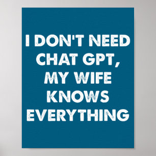 Poster Eu Não Preciso de Chat Gpt Esposa