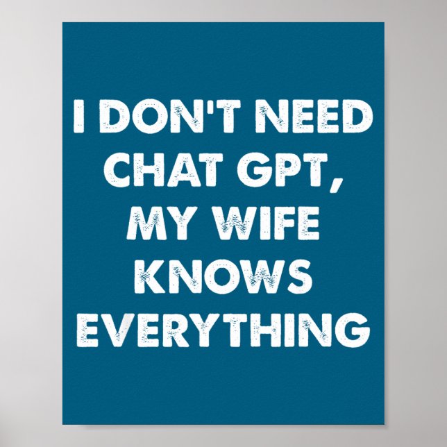 Poster Eu Não Preciso de Chat Gpt Esposa (Frente)