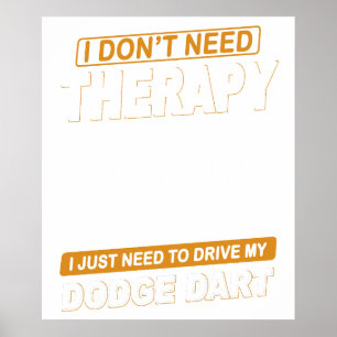 POSTER EU NÃO PRECISO DE TERAPIA DODGE DART
