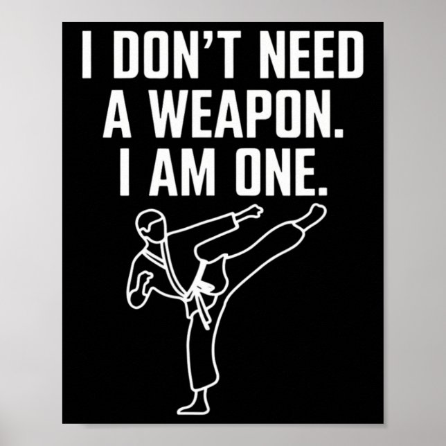 Poster Eu Não Preciso de uma Arma, Eu Sou Uma - Karatê En (Frente)