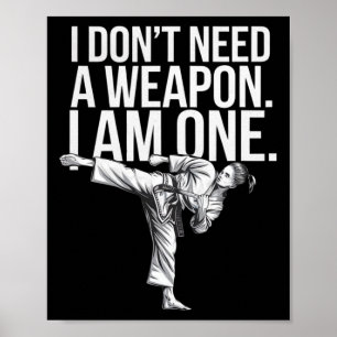 Poster Eu Não Preciso De Uma Arma Eu Sou Uma - Karatê Eng
